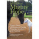 Mini Horse, Mighty Hope – How a Herd of Miniature Horses Provides Comfort and Healing: How a Herd of Miniature Horses Provides Comfort and Healing