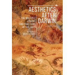 Aesthetics after Darwin: The Multiple Origins and Functions of the Arts