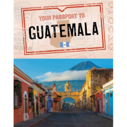 Your Passport to Guatemala