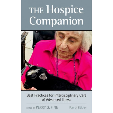 The Hospice Companion: Best Practices for Interdisciplinary Care of Advanced Illness