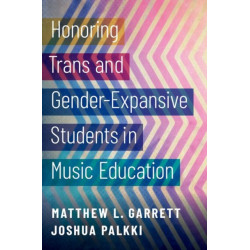 Honoring Trans and Gender-Expansive Students in Music Education