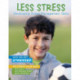 Less Stress: Developing Stress-Management Skills