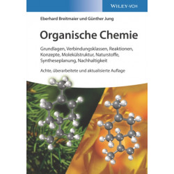 Organische Chemie: Grundlagen, Verbindungsklassen, Reaktionen, Konzepte, Molekulstruktur, Naturstoffe, Syntheseplanung, Nachhaltigkeit