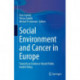 Social Environment and Cancer in Europe: Towards an Evidence-Based Public Health Policy