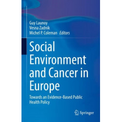 Social Environment and Cancer in Europe: Towards an Evidence-Based Public Health Policy
