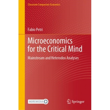 Microeconomics for the Critical Mind: Mainstream and Heterodox Analyses