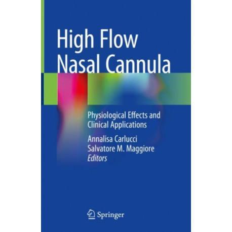 High Flow Nasal Cannula: Physiological Effects and Clinical Applications