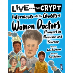 Interviews with the ghosts of women doctors