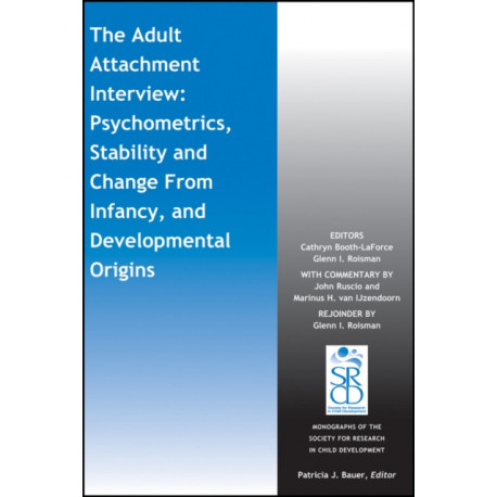 The Adult Attachment Interview: Psychometrics, Stability and Change From Infancy, and Developmental Origins