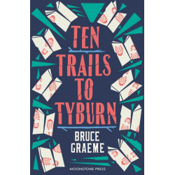 Ten Trails to Tyburn