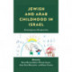 Jewish and Arab Childhood in Israel: Contemporary Perspectives