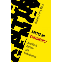 Sartre on Contingency: Antiblack Racism and Embodiment
