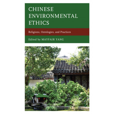 Chinese Environmental Ethics: Religions, Ontologies, and Practices