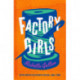 Factory Girls: WINNER OF THE COMEDY WOMEN IN PRINT PRIZE