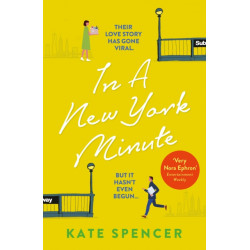 In A New York Minute: The laugh out loud romantic comedy and must read debut