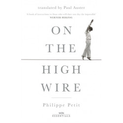 On the High Wire: With an introduction by Paul Auster