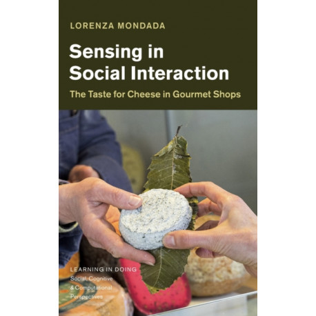 Sensing in Social Interaction: The Taste for Cheese in Gourmet Shops