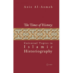 Times of History: Universal Topics in Islamic Historiography