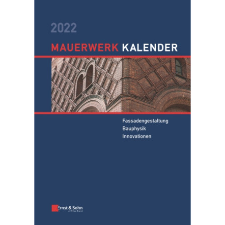 Mauerwerk-Kalender 2022: Fassadengestaltung, Bauphysik, Innovationen