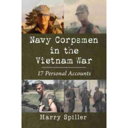 Navy Corpsmen in the Vietnam War: 17 Personal Accounts