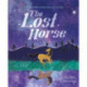 The Lost Horse: Forced from home and all alone