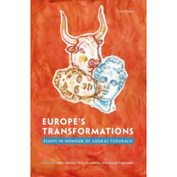 Europe's Transformations: Essays in Honour of Loukas Tsoukalis