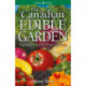 The Canadian Edible Garden, The: Vegetables, Herbs, Fruits and Seeds