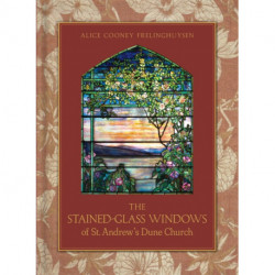 The Stained-Glass Windows of St. Andrew's Dune Church: Southampton, New York