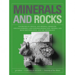 Minerals and Rocks: Exercises in Crystal and Mineral Chemistry, Crystallography, X-ray Powder Diffraction, Mineral and Rock Identification, and Ore Mineralogy