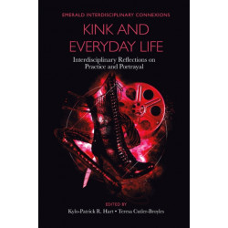 Kink and Everyday Life: Interdisciplinary Reflections on Practice and Portrayal
