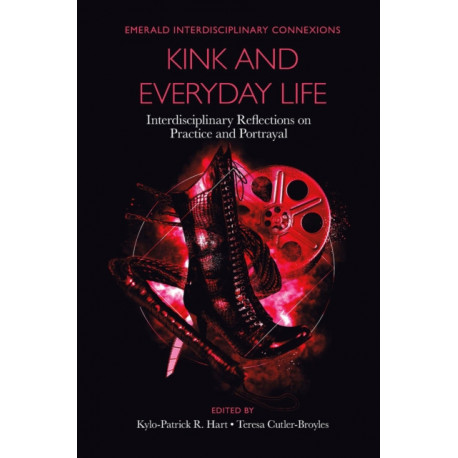 Kink and Everyday Life: Interdisciplinary Reflections on Practice and Portrayal
