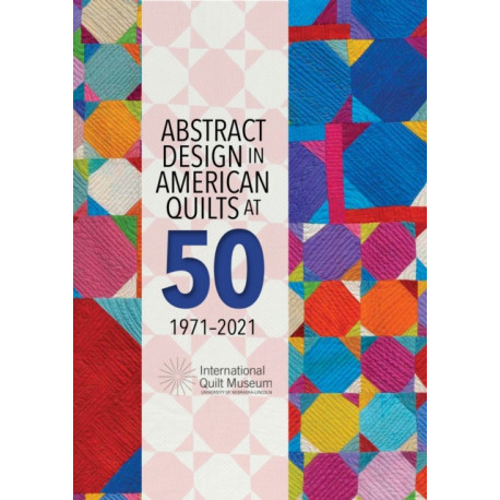 Abstract Design in American Quilts at 50