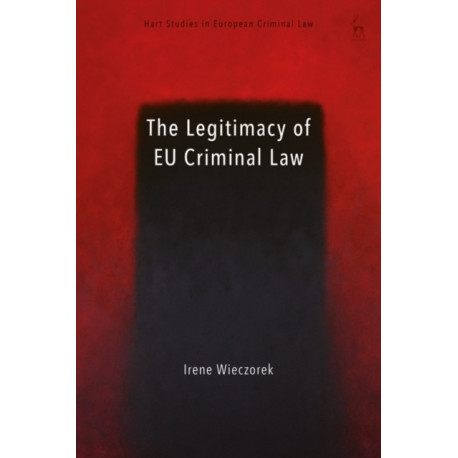 The Legitimacy of EU Criminal Law