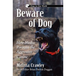Beware of Dog: How Media Portrays the Aggressive Canine
