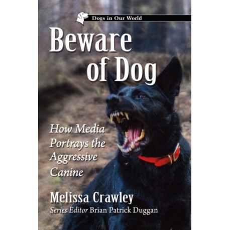 Beware of Dog: How Media Portrays the Aggressive Canine