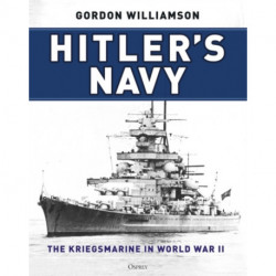 Hitler's Navy: The Kriegsmarine in World War II