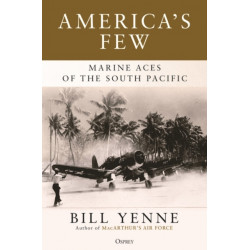 America's Few: Marine Aces of the South Pacific