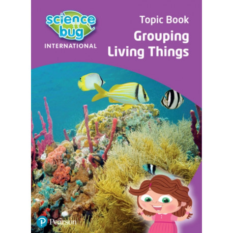 Science Bug: Grouping living things Topic Book