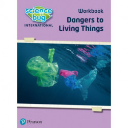 Science Bug: Dangers to living things Workbook