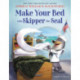 Make Your Bed with Skipper the Seal