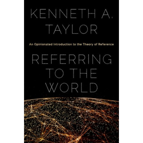 Referring to the World: An Opinionated Introduction to the Theory of Reference