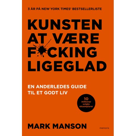 Kunsten at være fucking ligeglad: En anderledes guide til et godt liv