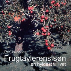 Frugtavlerens søn: en hyldest til livet