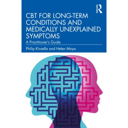 CBT for Long-Term Conditions and Medically Unexplained Symptoms: A Practitioner’s Guide