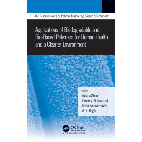 Applications of Biodegradable and Bio-Based Polymers for Human Health and a Cleaner Environment