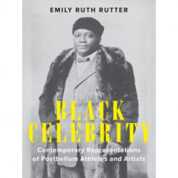 Black Celebrity: Contemporary Representations of Postbellum Athletes and Artists