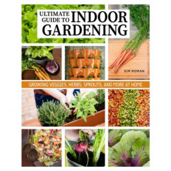 How to Garden Indoors & Grow Your Own Food Year Round: Ultimate Guide to Vertical & Hydroponic Gardening