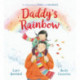 Daddy's Rainbow: A story about loss and grief