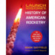 Launch Magazine's History of American Rocketry: The Space Race, Model Rockets, and The New Frontier