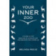 Your Inner Zoo: A Guide to the Meaning of Animals and the Insights They Offer Us